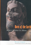 Born of the earth : myth and politics in Athens /