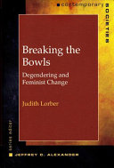 Breaking the bowls : degendering and feminist change /