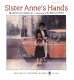 Sister Anne's hands /