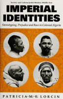 Imperial identities : stereotyping, prejudice and race in colonial Algeria /