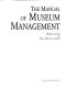 The manual of museum management /