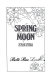 Spring Moon : a novel of China /