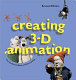 Creating 3-D animation : the Aardman book of filmmaking /