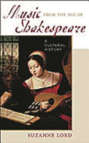 Music from the age of Shakespeare : a cultural history /