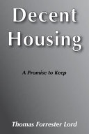 Decent housing : a promise to keep; federal housing policy and its impact on the city /