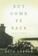 But come ye back : a novel in stories /