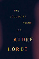 The collected poems of Audre Lorde.
