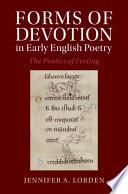 Forms of devotion in early English poetry : the poetics of feeling /