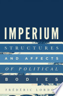 Imperium : structures and affects of political bodies /