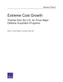 Extreme cost growth : themes from six U.S. Air Force major defense acquisition programs /