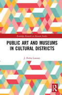 Public art and museums in cultural districts /