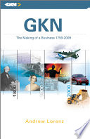 GKN : the making of a business, 1759-2009 /