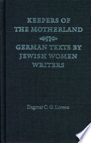 Keepers of the Motherland : German texts by Jewish women writers /