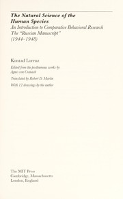 The natural science of the human species : an introduction to comparative behavioral research : the "Russian Manuscript" (1944-1948) /