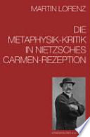 Die Metaphysik-Kritik in Nietzsches Carmen-Rezeption /