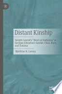 Distant Kinship : Joseph Conrad's "Heart of Darkness" in German Literature: Gender, Class, Race, and Trauma  /