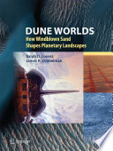 Dune worlds : how windblown sand shapes planetary landscapes /