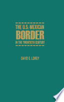 The U.S.-Mexican border in the twentieth century : a history of economic and social transformation /