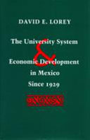 The university system and economic development in Mexico since 1929 /