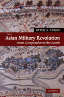 The Asian military revolution : from gunpowder to the bomb /