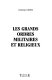 Les grands ordres militaires et religieux /