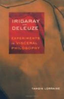 Irigaray & Deleuze : experiments in visceral philosophy /