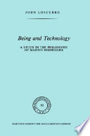 Being and technology : a study in the philosophy of Martin Heidegger /