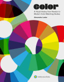 Color : a visual history from Newton to modern color matching guides /