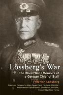 Lossberg's war : the World War I memoirs of a German Chief of Staff /