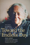 Toward the endless day : the life of Elisabeth Behr-Sigel /