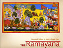 The Ramayana : love and valour in India's great epic : the Mewar Ramayana manuscripts /