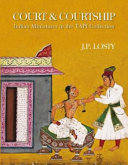 Court & courtship : Indian miniatures in the TAPI collection /