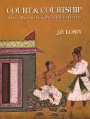 Court & courtship : Indian miniatures in the TAPI collection /