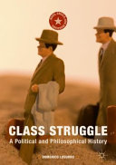 Class struggle : a political and philosophical history /