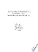 Miscellaneous investigations in central Tikal : the Plaza of the Seven Temples /