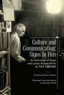 Culture and communication : signs in flux : an anthology of major and lesser-known works /