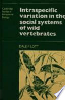 Intraspecific variation in the social systems of wild vertebrates /
