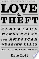 Love and theft : blackface minstrelsy and the American working class /