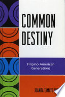 Common destiny : Filipino American generations /