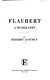 Flaubert : a biography /