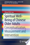 Spiritual well-being of chinese older adults : conceptualization, measurement and intervention /
