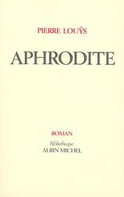 Aphrodite : moeurs antiques ; [roman] /