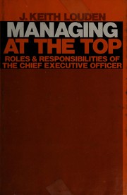 Managing at the top : roles and responsibilities of the chief executive /