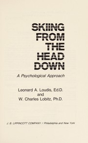 Skiing from the head down : a psychological approach /