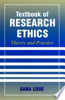 Textbook of research ethics : theory and practice /