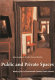 Public and private spaces : works of art in seventeenth-century Dutch houses /