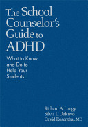 The school counselor's guide to ADHD : what to know and do to help your students /