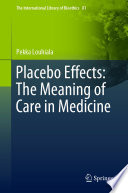 Placebo Effects: The Meaning of Care in Medicine /