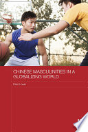 Chinese masculinities in a globalizing world /