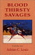 Blood thirsty savages : poems /